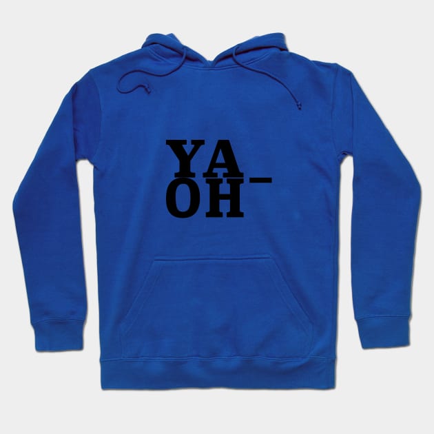 Ya OH- Hoodie by NoMoreNotYet